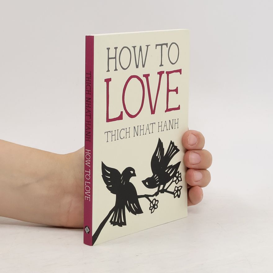 Thích Nhất Hạnh How to Love
