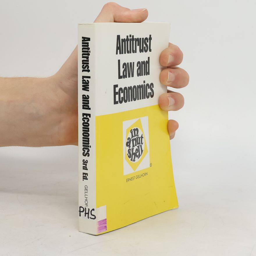 Ernest Gellhorn Antitrust Law and Economics in a Nutshell