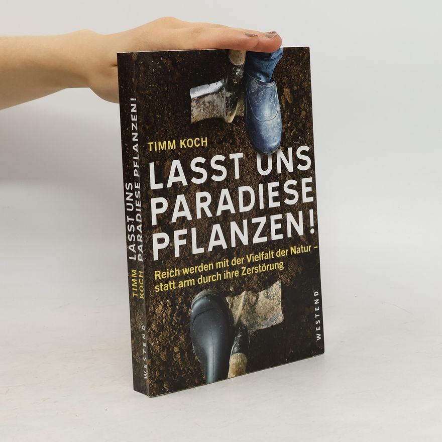 Timm Koch Lasst uns Paradiese pflanzen!