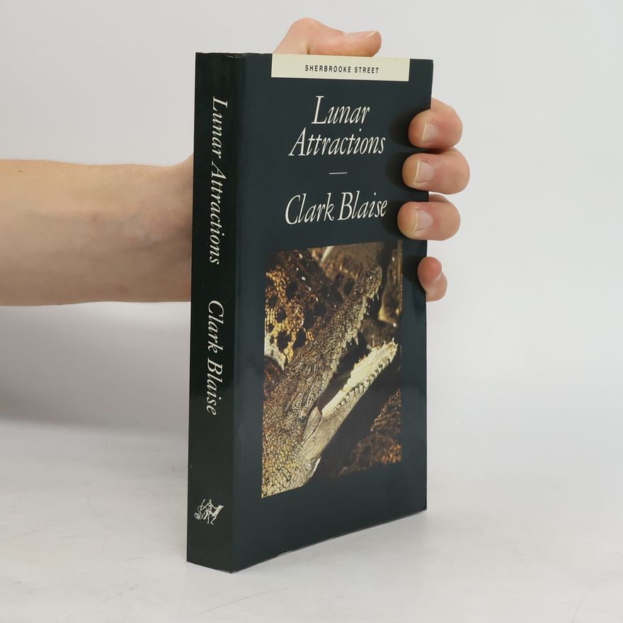 Clark Blaise Lunar Attractions