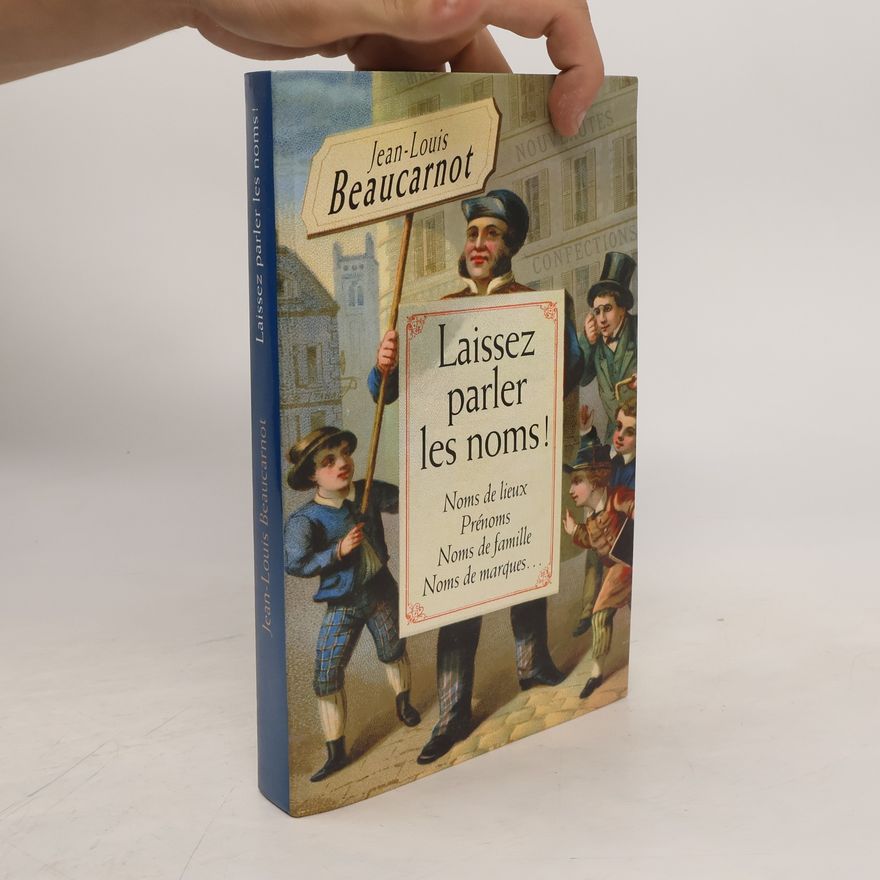 Jean Louis Beaucarnot Laissez parler les noms !