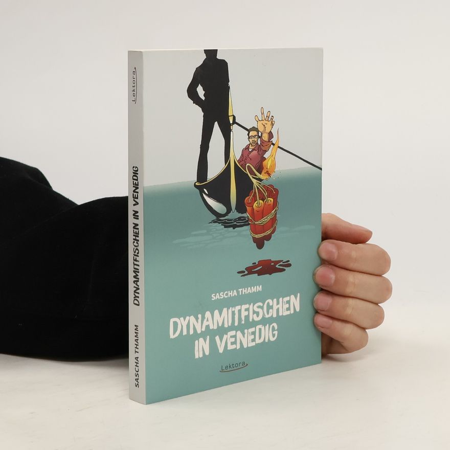 Sascha Thamm Dynamitfischen in Venedig