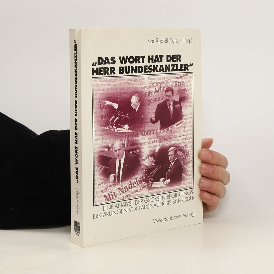 Hans-Rudolf Korte "Das Wort hat der Herr Bundeskanzler"