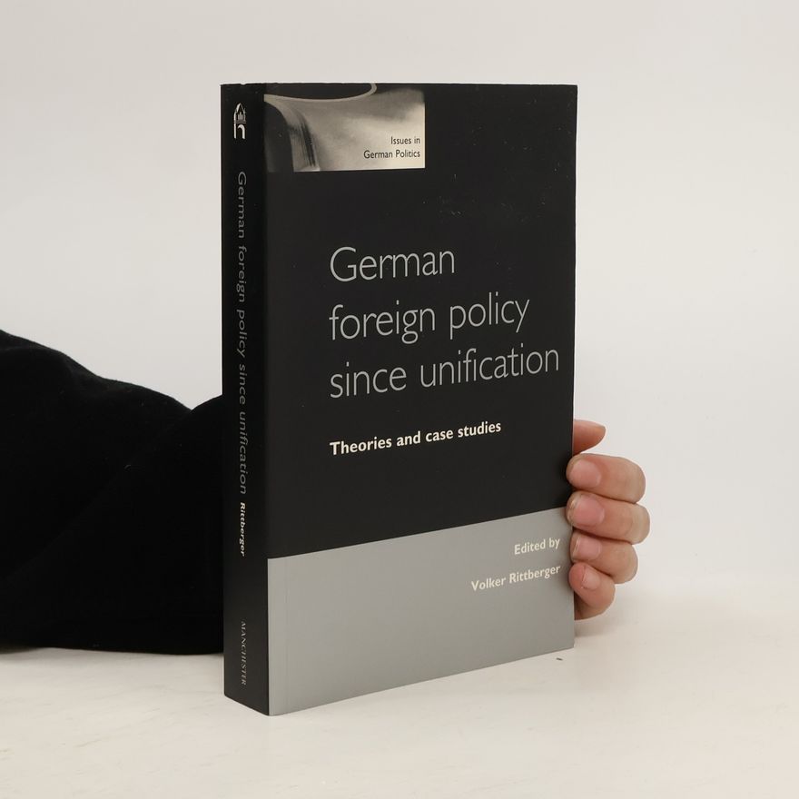 Volker Rittberger German Foreign Policy Since Unification
