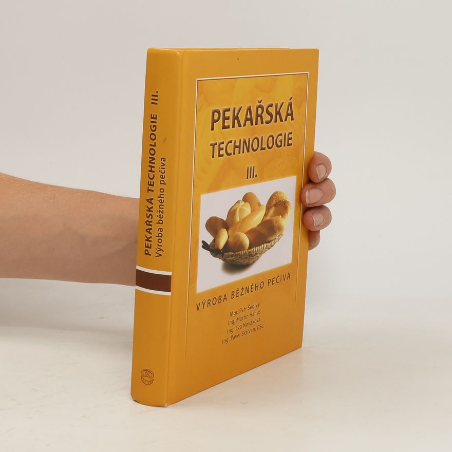 Petr Šedivý Pekařská technologie. III., Výroba běžného pečiva