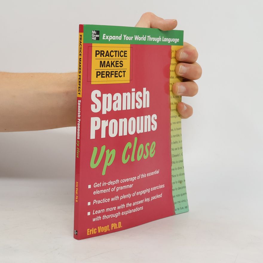 Eric W. Vogt Practice Makes Perfect Spanish Pronouns Up Close
