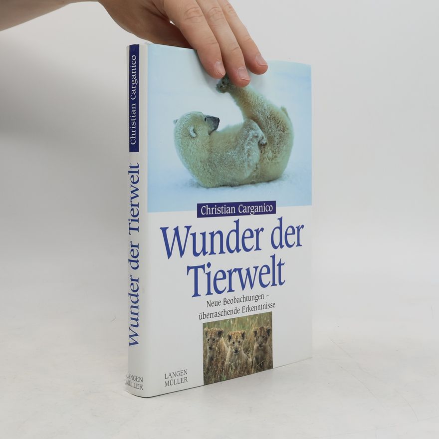 Christian Carganico Wunder der Tierwelt