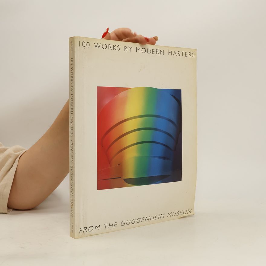 Vivian Endicott Barnett 100 Works by Modern Masters from the Guggenheim Museum
