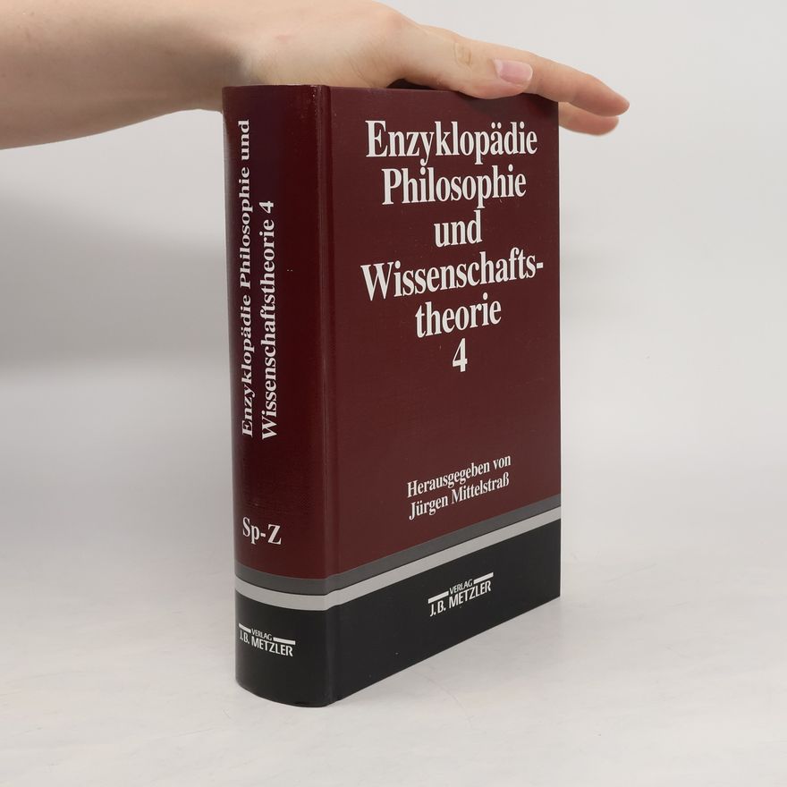 Siegfried Blasche Enzyklopädie Philosophie und Wissenschaftstheorie. Band 4, Sp-Z
