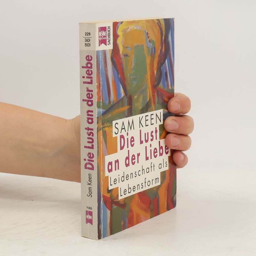 Sam Keen Die Lust an der Liebe