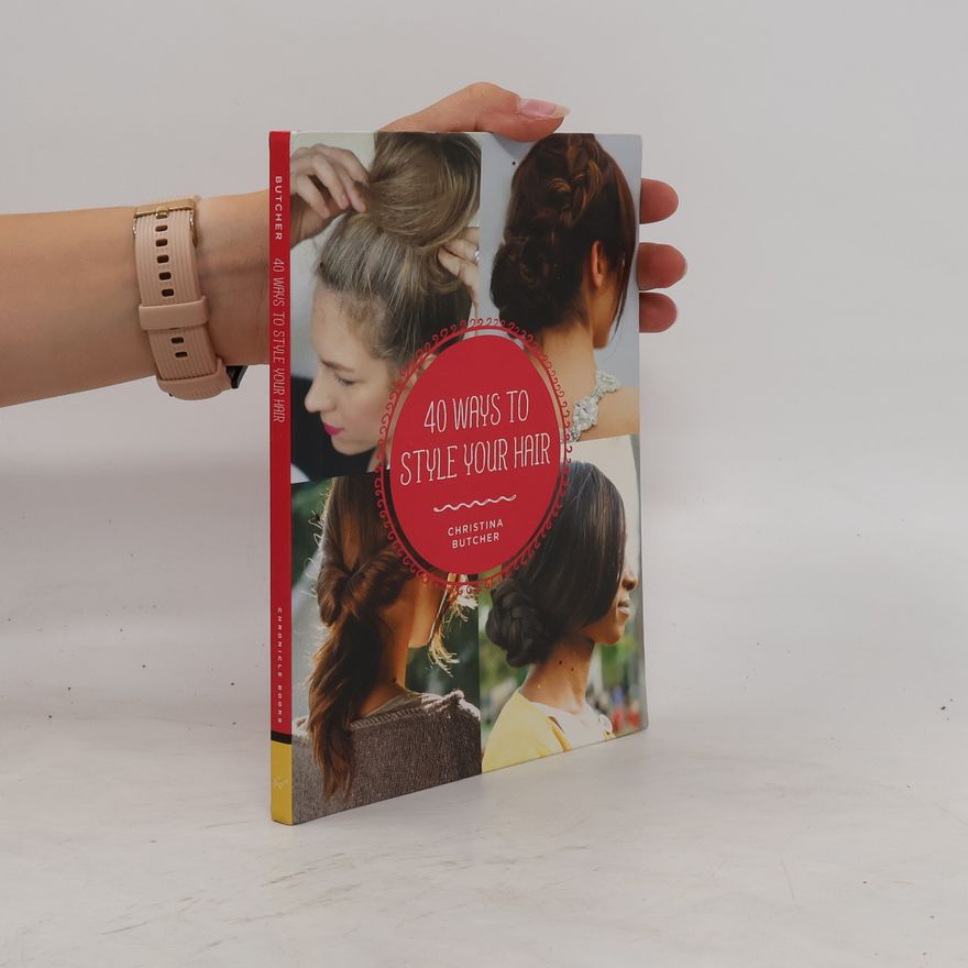 Christina Butcher 40 Ways to Style Your Hair
