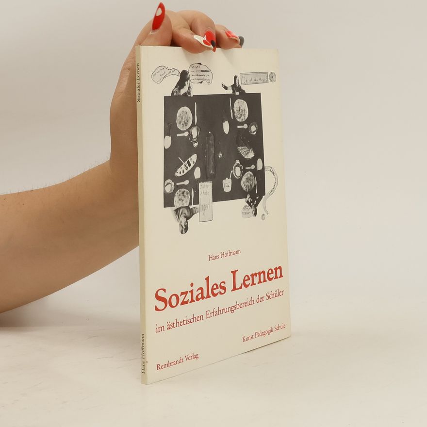 Hans Hoffmann Soziales Lernen im ästhetischen Erfahrungsbereich der Schüler
