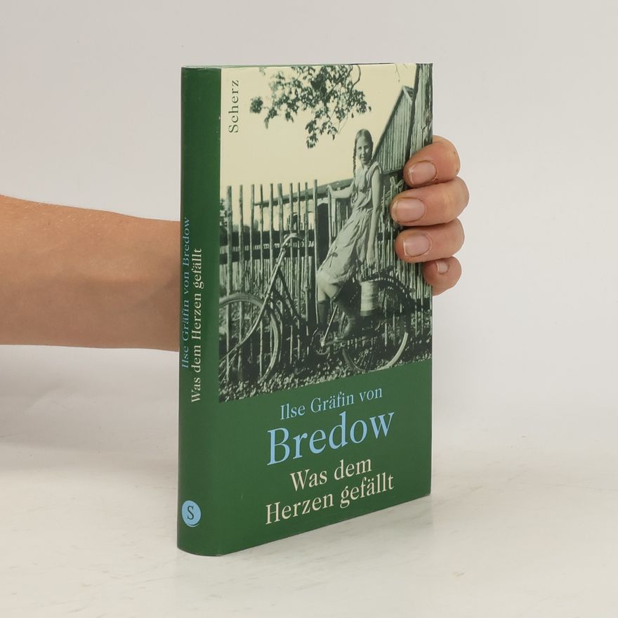Ilse von Bredow Was dem Herzen gefällt