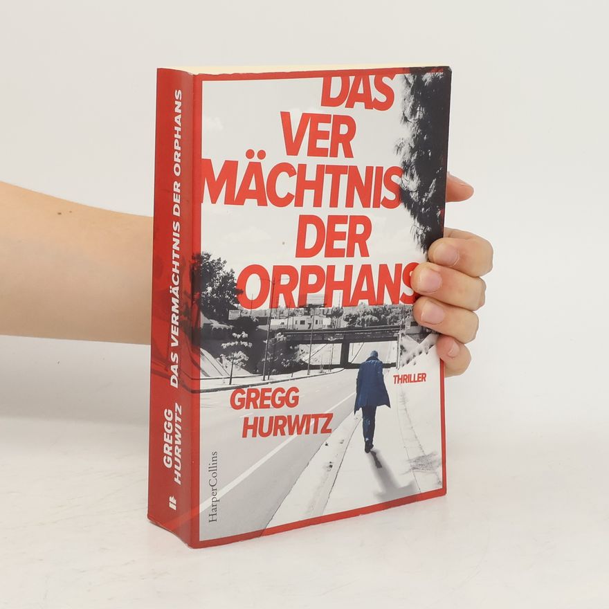 Gregg Hurwitz Das Vermächtnis der Orphans