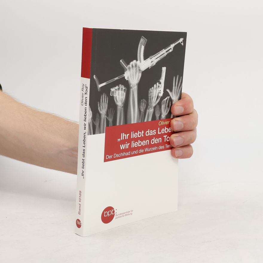 Olivier Roy "Ihr liebt das Leben, wir lieben den Tod"