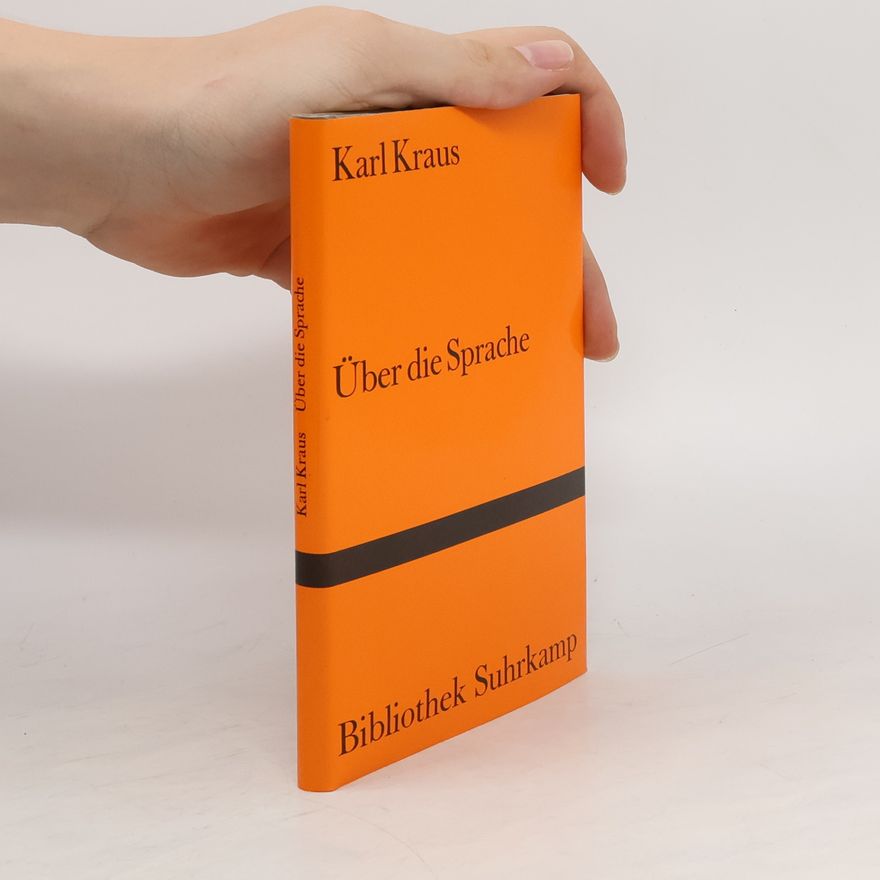 Karl Kraus Über die Sprache