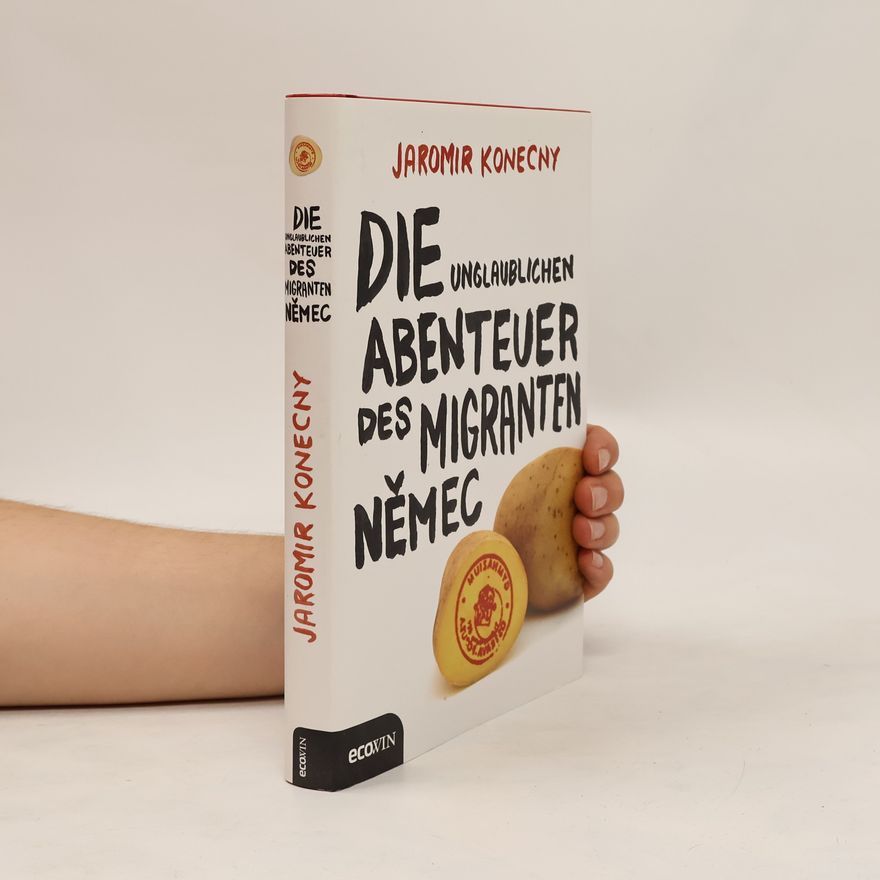 Jaromir Konecny Die unglaublichen Abenteuer des Migranten Němec
