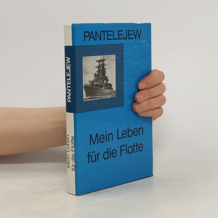 Jurij Panteleev Mein Leben für die Flotte