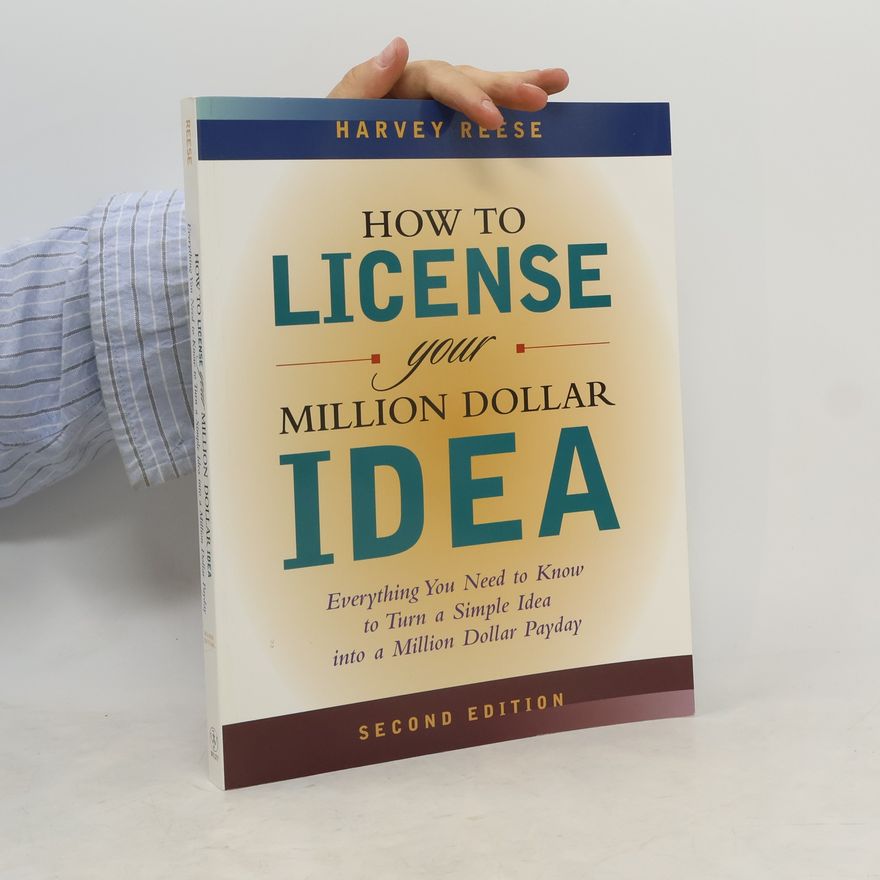 Harvey Reese How to License Your Million Dollar Idea