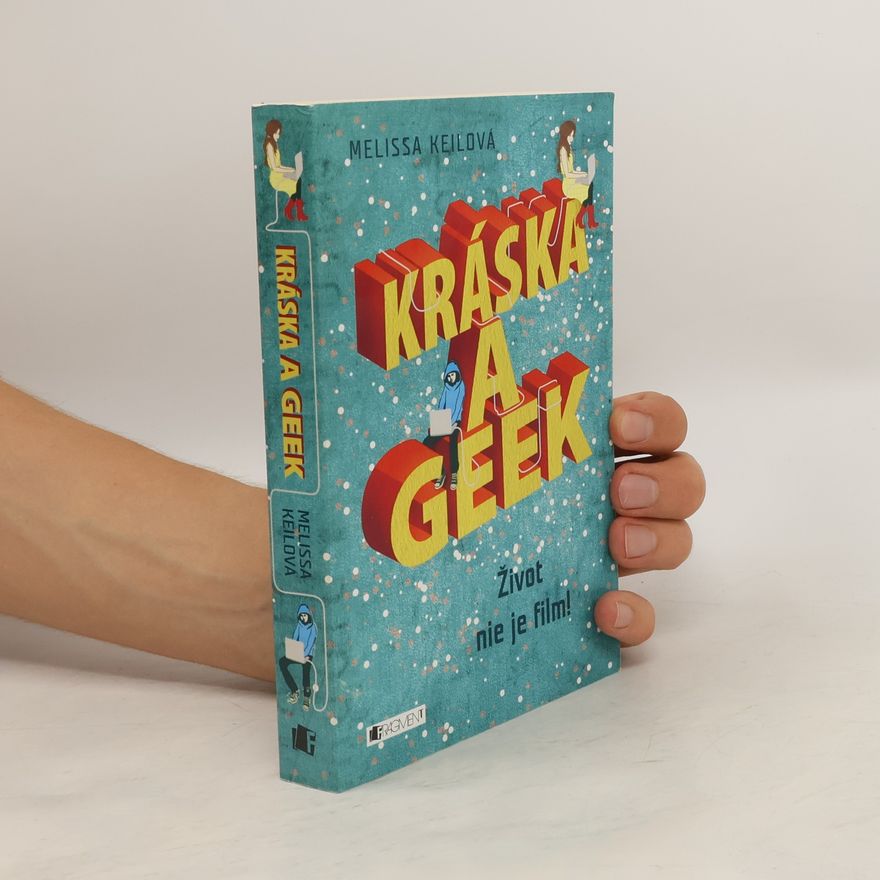 Melissa Keil Kráska a Geek: Život nie je film!