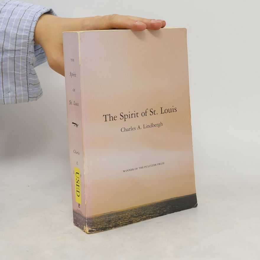 Charles A. Lindbergh The Spirit of St. Louis