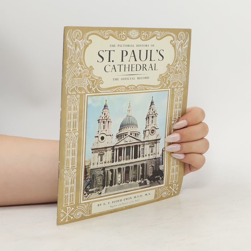 E. T. Floyd Ewin The Pictorial History of St. Paul's Cathedral