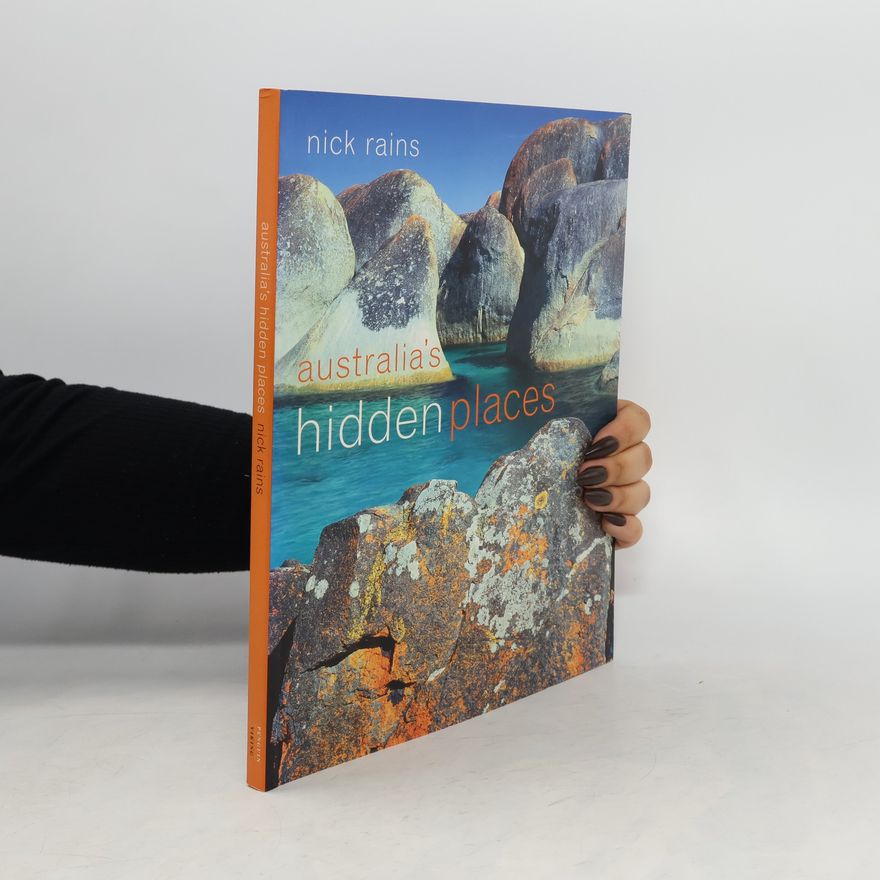 Nick Rains Australia's Hidden Places