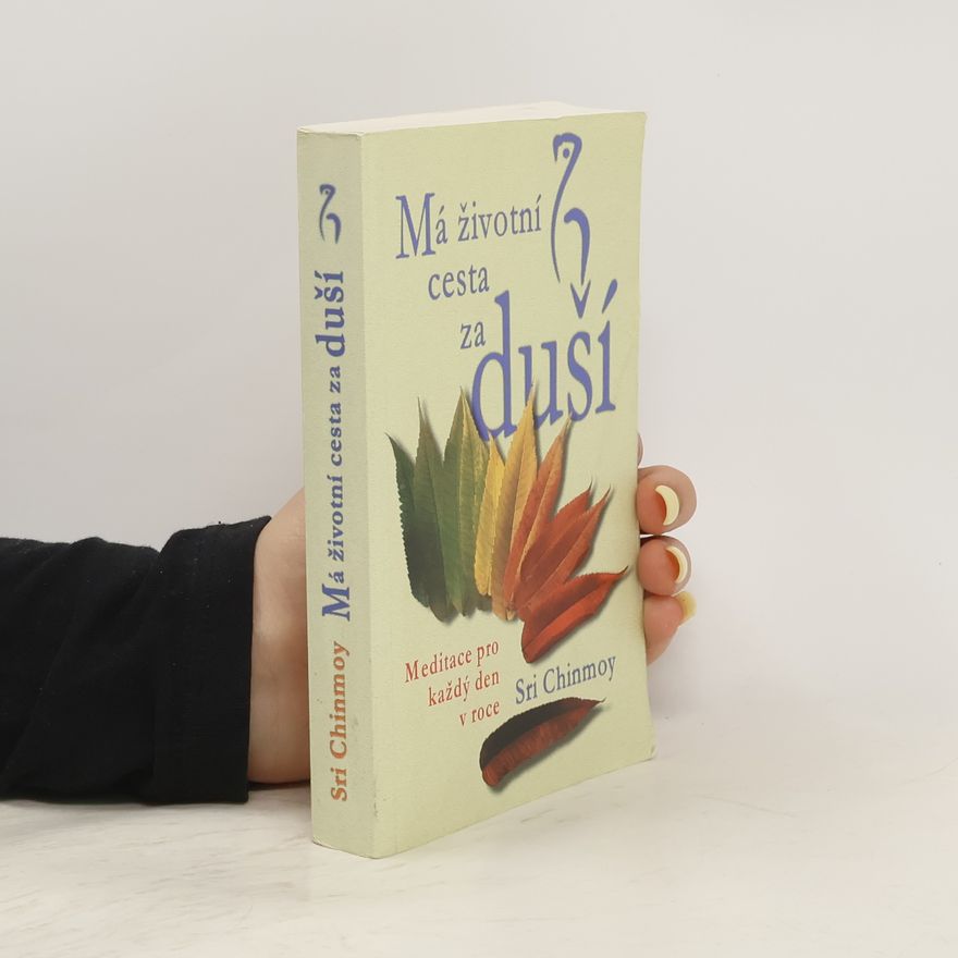 Chinmoy Kumar Ghose Má životní cesta za duší