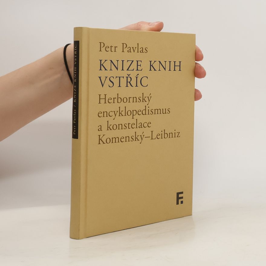 Petr Pavlas Knize knih vstříc: Herbornský encyklopedismus a konstelace Komenský–Leibniz