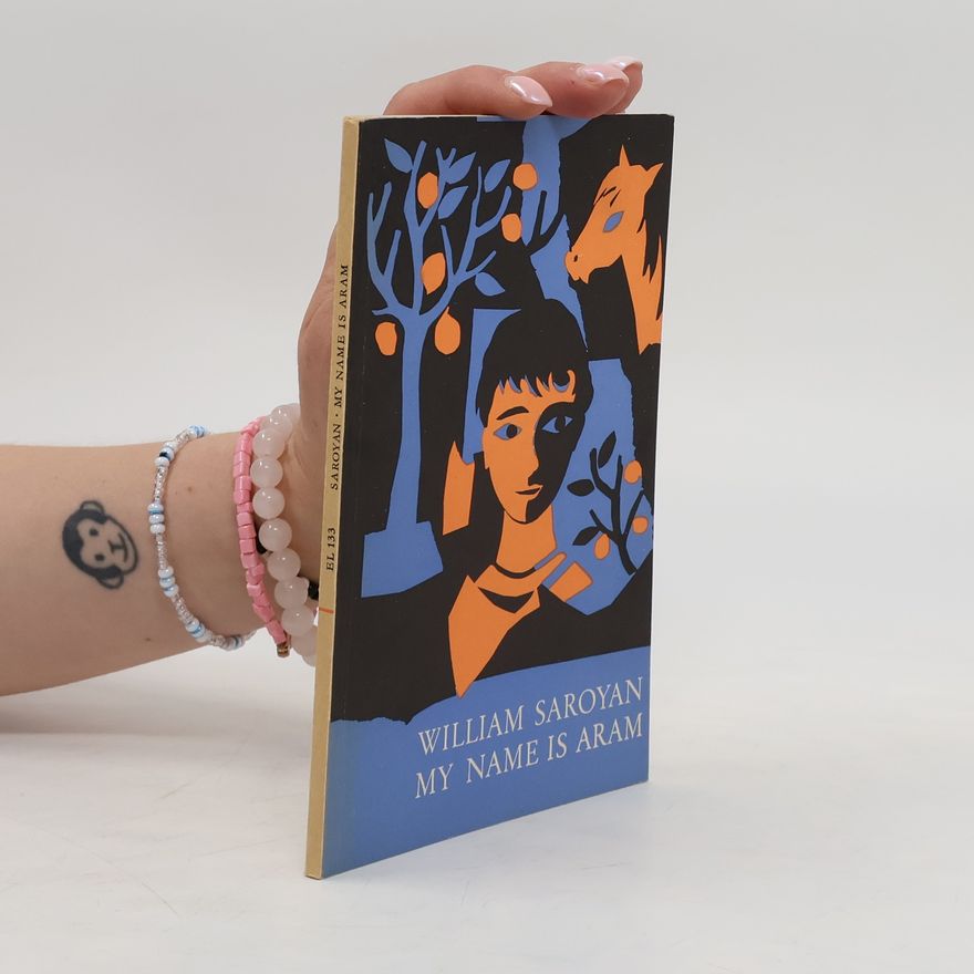 William Saroyan My Name is Aram