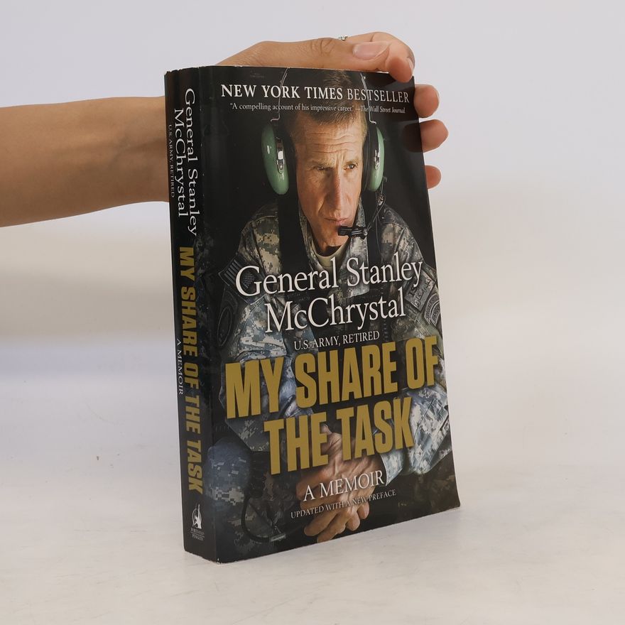 General Stanley A McChrystal My Share of the Task