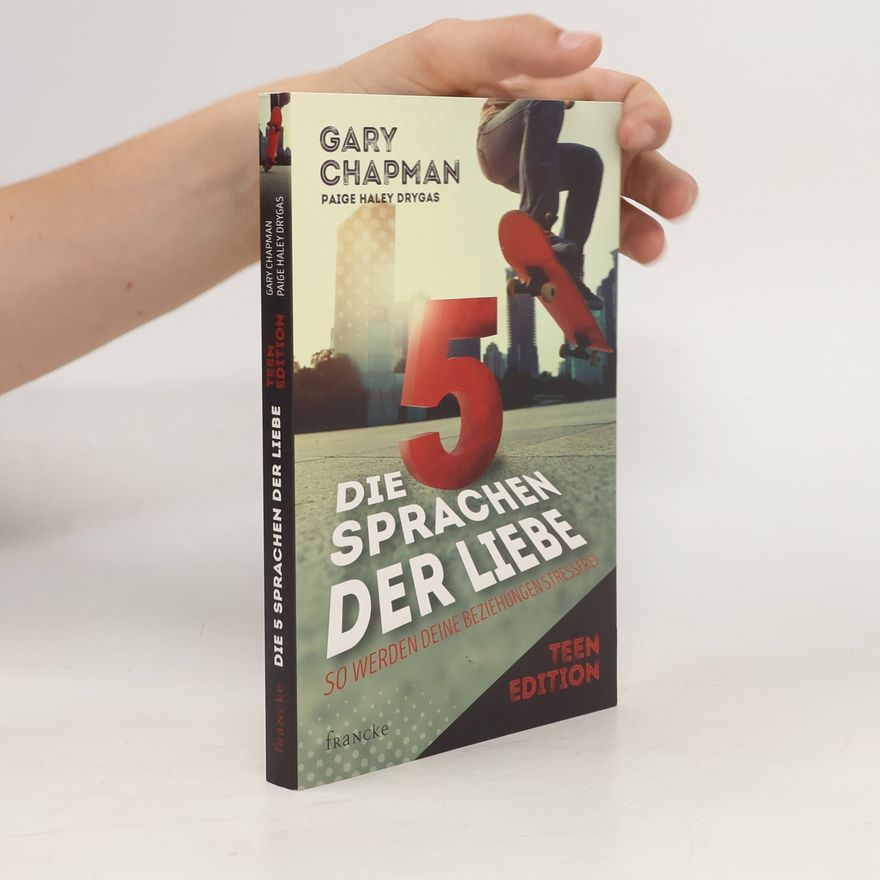 Gary Chapman Die 5 Sprachen der Liebe - Teen Edition