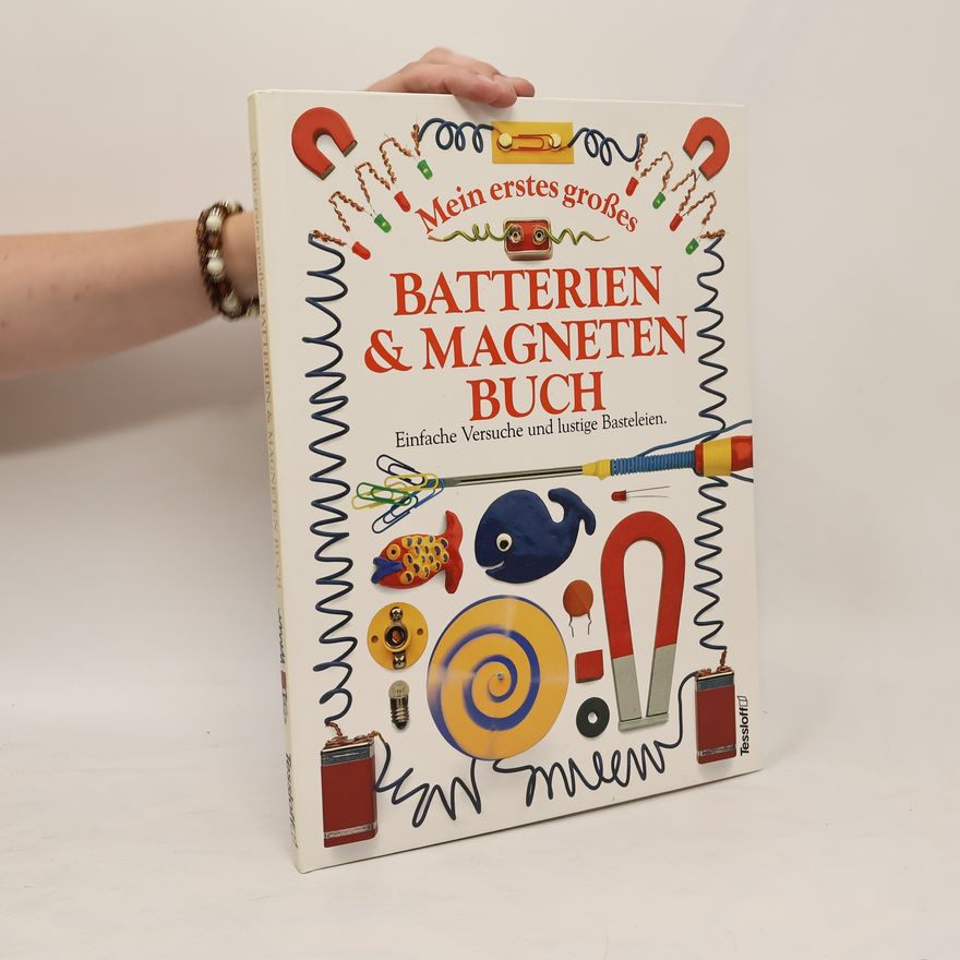 Jack Challoner Mein erstes grosse Batterien-&-Magneten-Buch