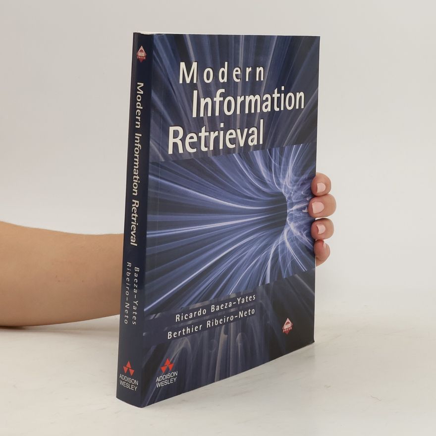 Berthier Ribeiro-Neto Modern Information Retrieval