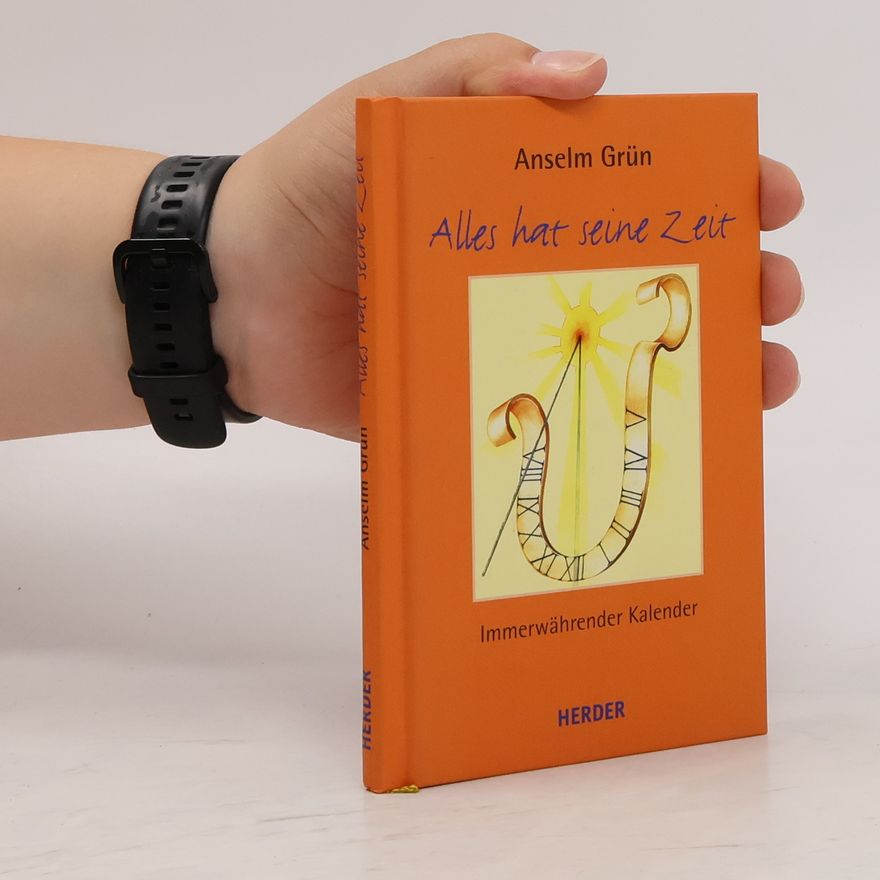 Anselm Grün Alles hat seine Zeit