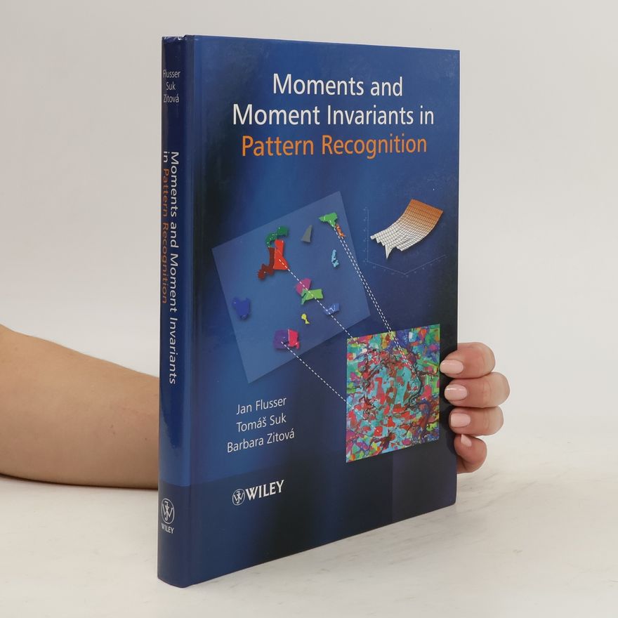 Barbara Zitova Moments and Moment Invariants in Pattern Recognition