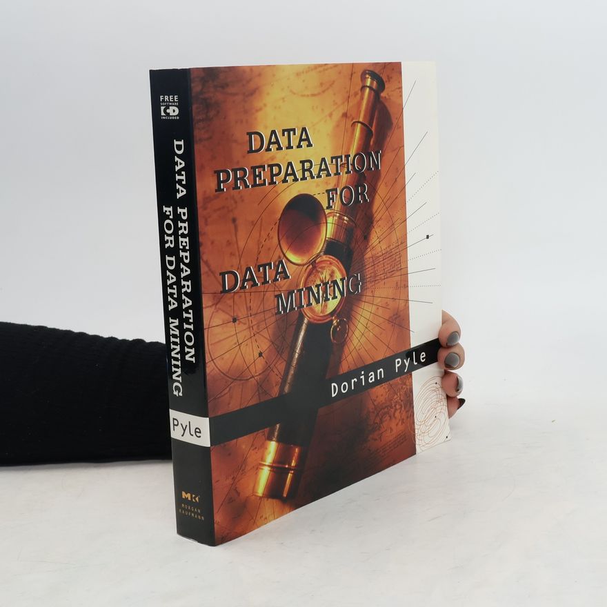 Dorian Pyle Data Preparation for Data Mining