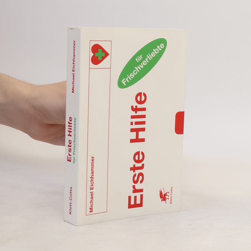 Michael Eichhammer Erste Hilfe für Frischverliebte