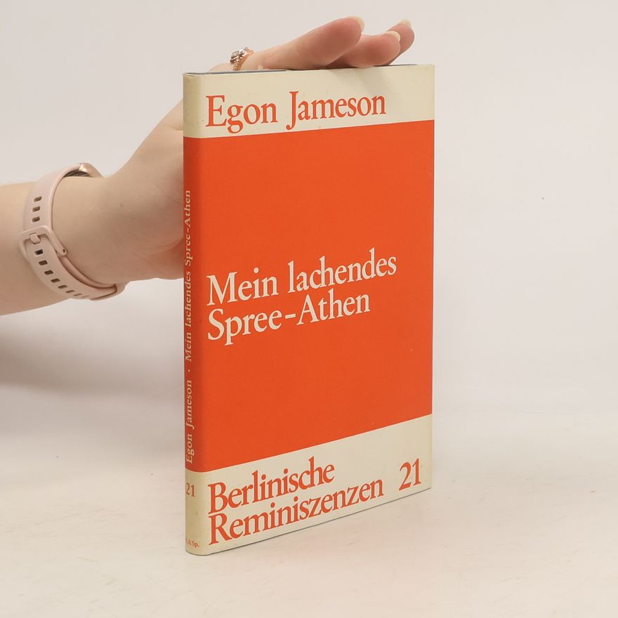 Egon Jameson Mein lachendes Spree-Athen