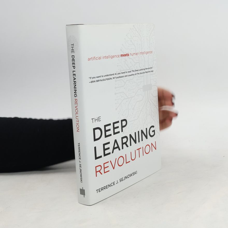 Terrence J. Terrence Joseph Sejnowski The Deep Learning Revolution