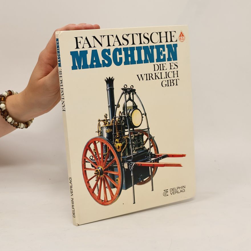 Autorenkollektiv Fantastische Maschinen die es wirklich gibt