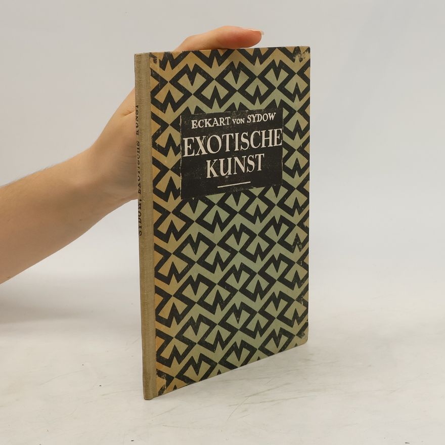 Eckart von Sydow Exotische Kunst : Afrika und Ozeanien