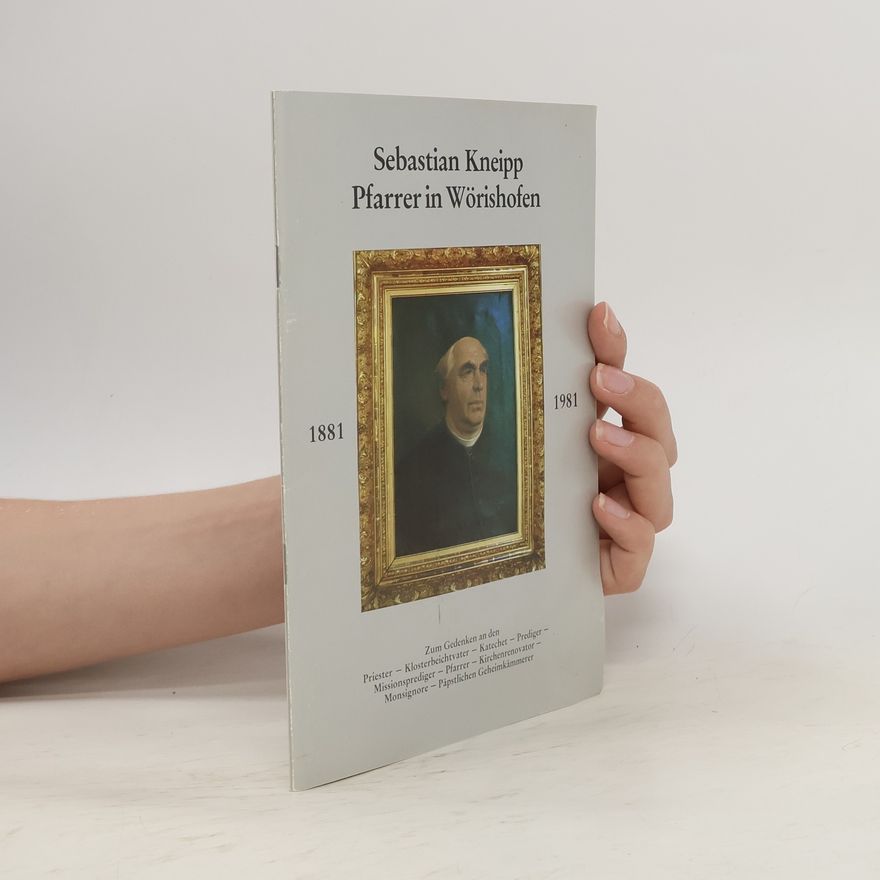Autorenkollektiv Sebastian Kneipp. Pfarrer in Wörishofen