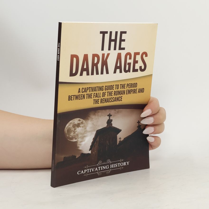 Captivating History The Dark Ages