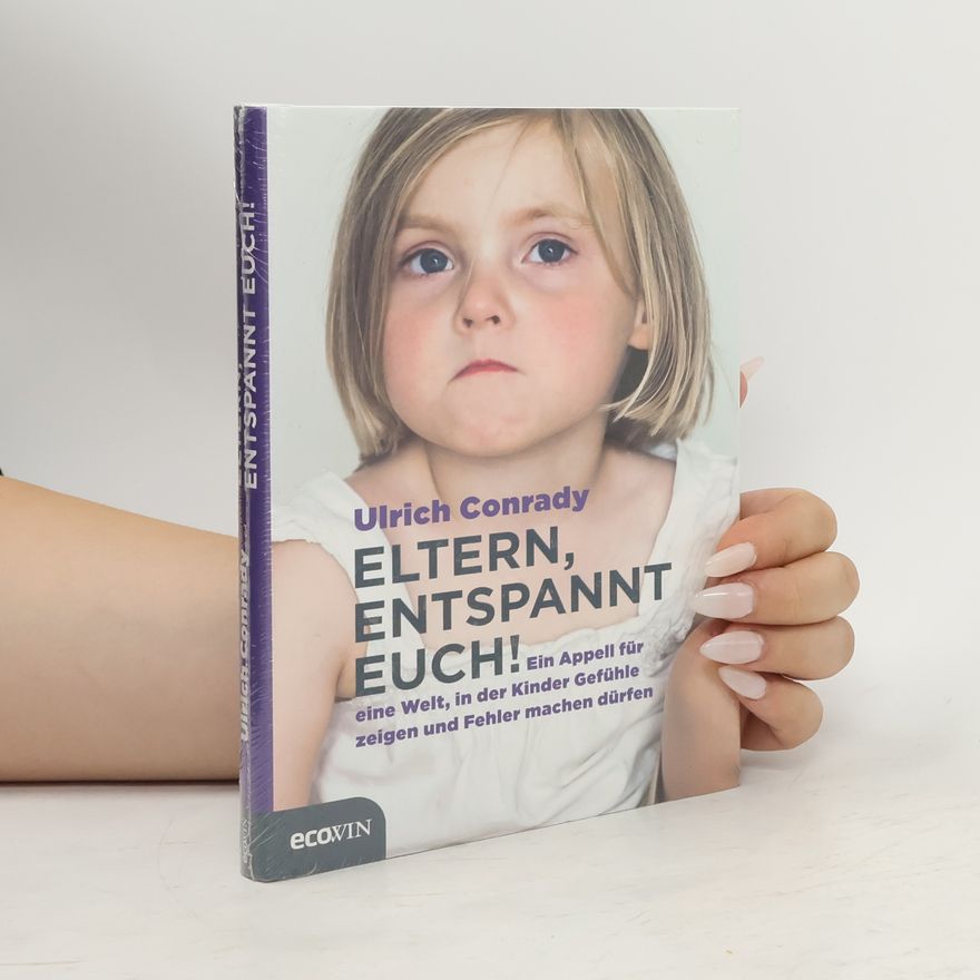 Ulrich Conrady Eltern, entspannt Euch!