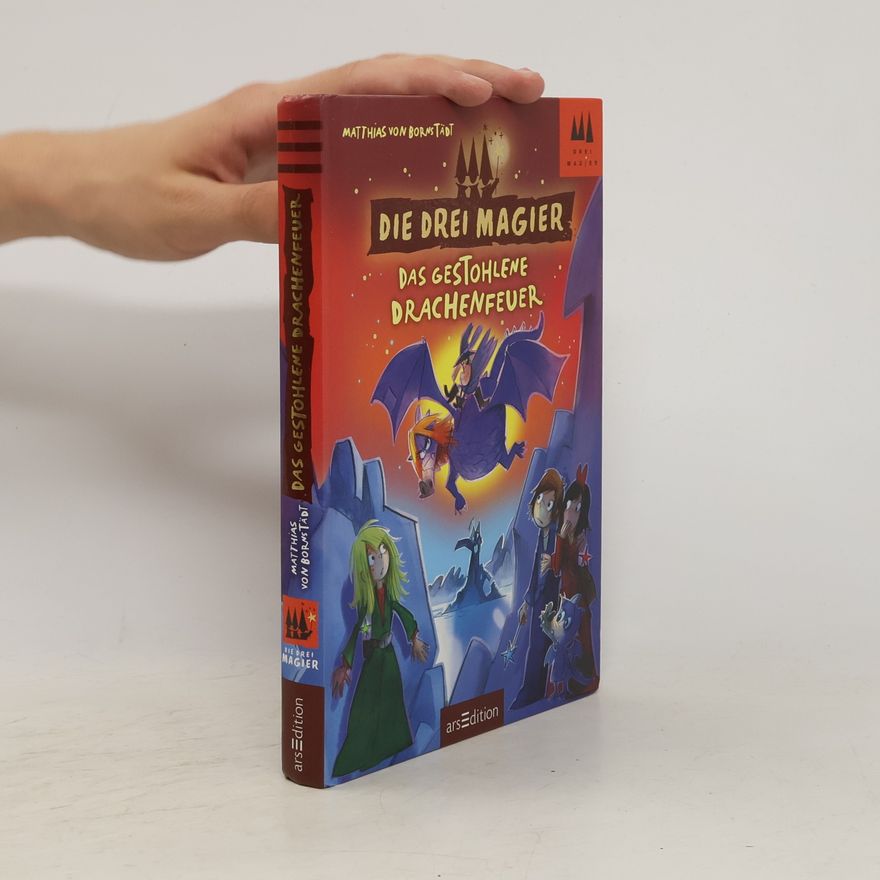 Matthias von Bornstädt Die drei Magier - das gestohlene Drachenfeuer