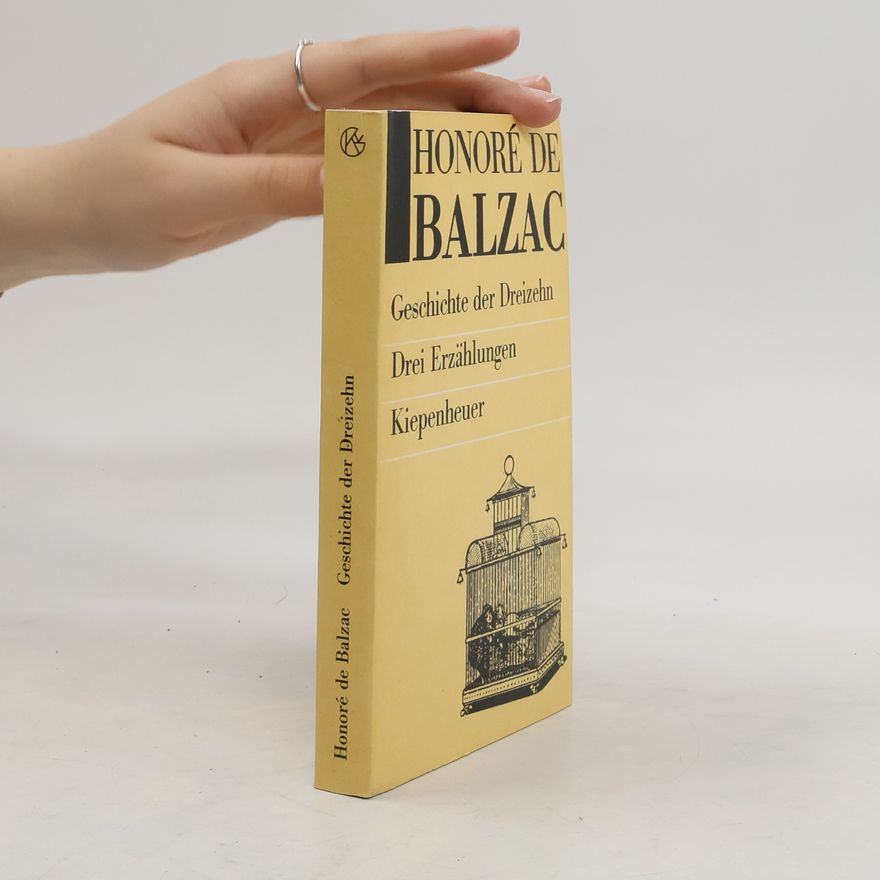 Honoré de Balzac Geschichte der Dreizehn