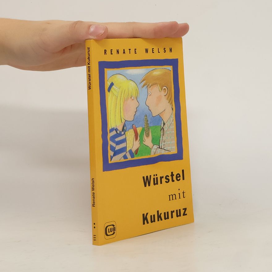 Renate Welsh Würstel mit Kukuruz
