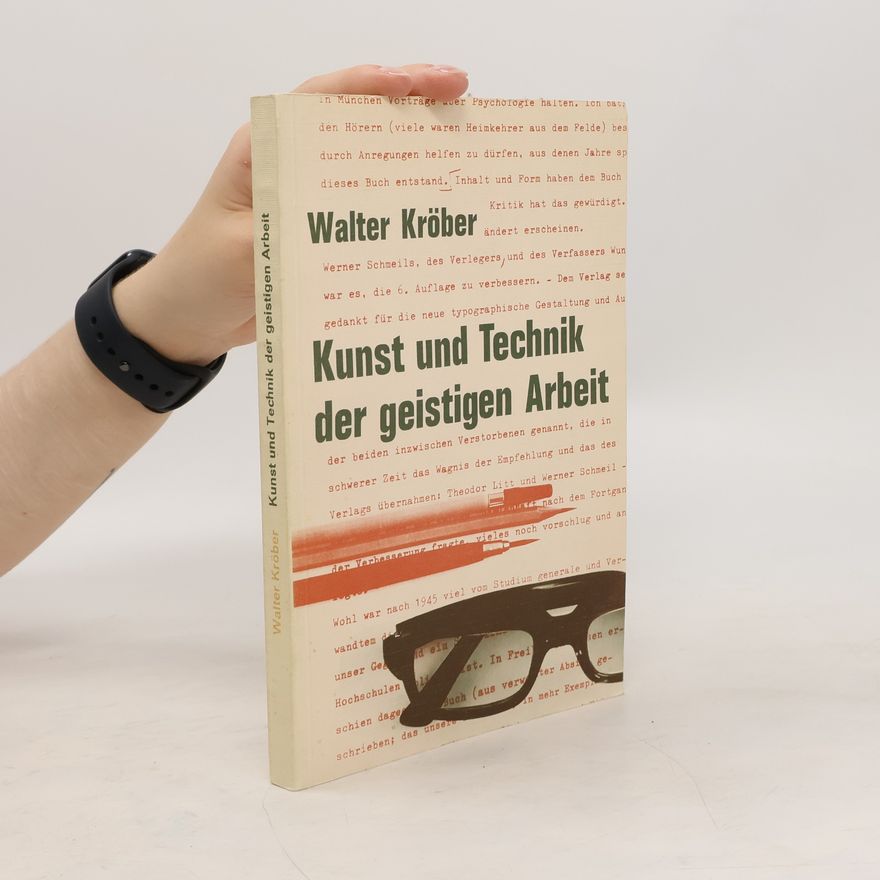 Walter Kröber Kunst und Technik der geistigen Arbeit