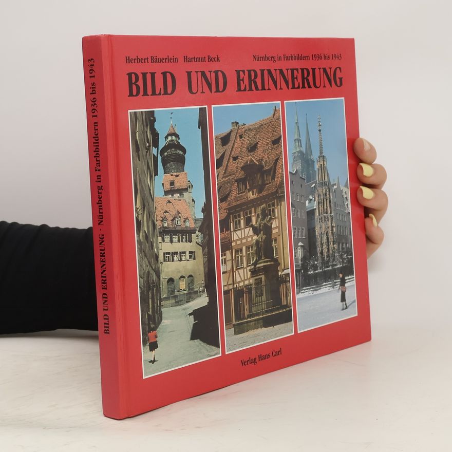 Herbert Bäuerlein Nürnberg in Farbbildern von 1936 bis 1943